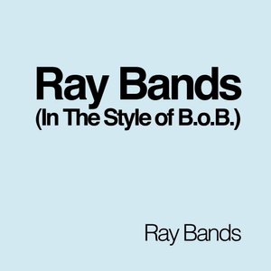 Ray Bands In The Style Of B O B Single อ ลบ มของ Ray Bands Sanook Music