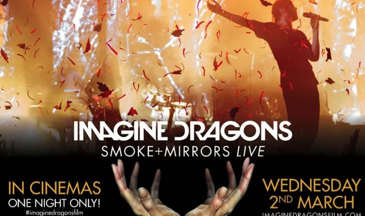 Imagine Dragons เตรียมระเบิดความมันผ่านจอภาพยนตร์กับ Smoke+Mirrors LIVE