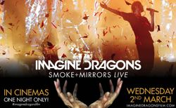 Imagine Dragons เตรียมระเบิดความมันผ่านจอภาพยนตร์กับ Smoke+Mirrors LIVE