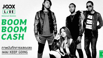 Boom Boom Cash กับเพลง “Keep Going” ใน JOOX Live: Rehearsal Sessions