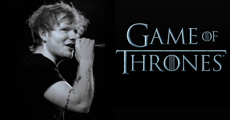 Ed Sheeran จะเป็นตัวละครรับเชิญใน Game of Thrones!