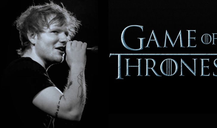 Ed Sheeran จะเป็นตัวละครรับเชิญใน Game of Thrones!