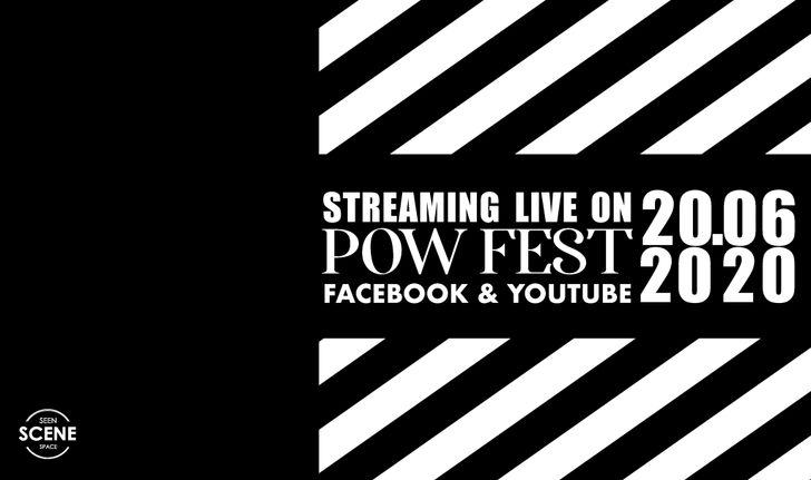 เทศกาลดนตรีออนไลน์ก็มา! Seen Scene Space ผุดโปรเจกต์ “POW! FEST LIVE” 20 มิ.ย.นี้