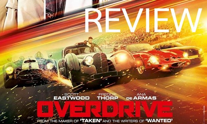 รีวิว OVERDRIVE หนังที่อยากเป็น FAST จนเนื้อตัวสั่น
