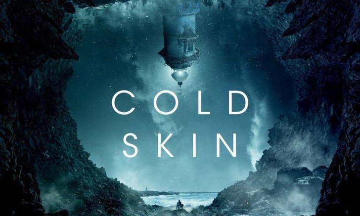 รีวิว COLD SKIN ผิวพรายหรือว่าจิตใจคนที่เย็นชากว่ากัน