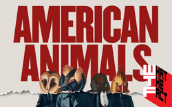 รีวิว American Animals หนังปล้นล้นไอเดียบรรเจิด