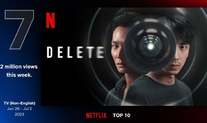 DELETE ทริลเลอร์ไทยพุ่งแรง! ติดชาร์ต Netflix Top 10 ใน 29 ประเทศทั่วโลก