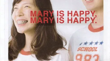 MARY IS HAPPY, MARY IS HAPPY