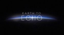 EARTH TO ECHO หนังไซไฟแนวฟาวน์ฟุตเทจกับเพื่อนรักจากต่างดาว