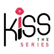 Kiss The Series