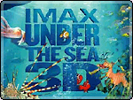 Under the Sea 3D เป็นการผจญภัยทาง IMAX 3D ครั้งใหม่