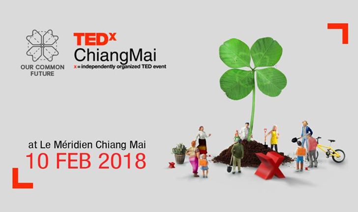 TEDxChiangMai งานเสวนาด้านไอเดียที่ใหญ่ที่สุดในประเทศไทย ภายใต้หัวข้อ “Our Common Future”
