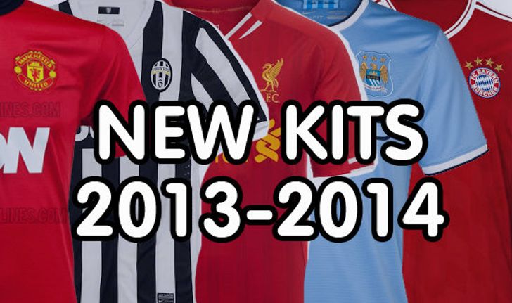 อัพเดต เสื้อแข่งทีมฟุตบอลซีซั่นใหม่ 2013-2014