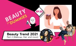 Beauty for Dummies EP.23 - Beauty Trend 2021 Prediction Part 2 - Makeup, Hair and more