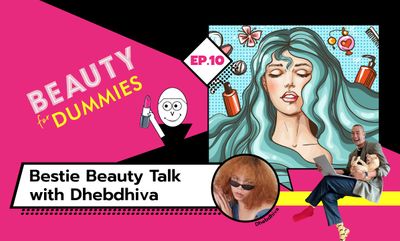 Beauty for Dummies EP.10 - Bestie Beauty Talk Dhebdiva