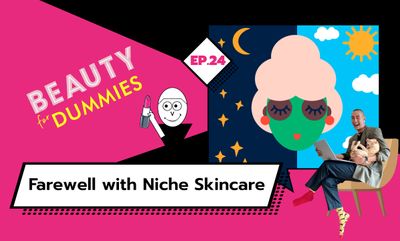 Beauty for Dummies EP.24 - Farewell with Niche Skincare