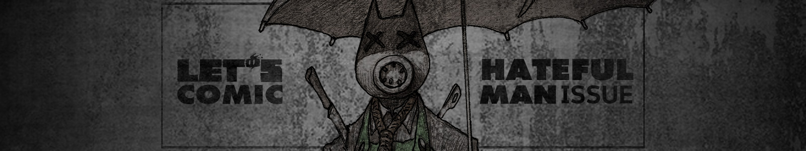 Let's Comic : HATEFUL MAN Issue