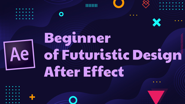 Beginner of Futuristic Design After Effect