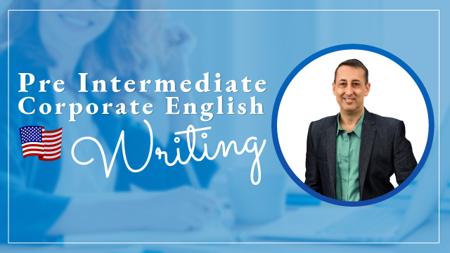 Pre Intermediate Corporate English - Writing ภาษาอังกฤษเพื่อใช้ในการทำงาน: การเขียน (ระดับกลางตอนต้น