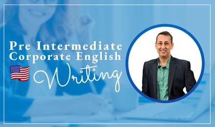 Pre Intermediate Corporate English - Writing ภาษาอังกฤษเพื่อใช้ในการทำงาน: การเขียน (ระดับกลางตอนต้น