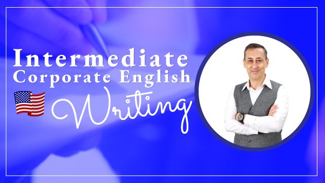 Corporate English: Writing - Intermediate ภาษาอังกฤษเพื่อใช้ในการทำงาน: การเขียน - ระดับกลาง