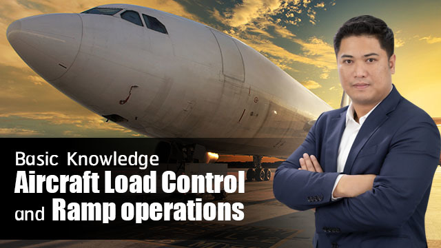 Basic Knowledge Aircraft Load Control and Ramp Operations