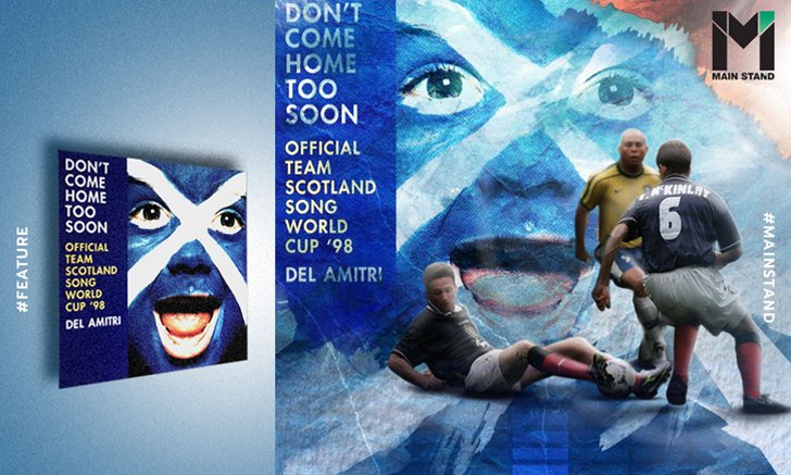 Don't Come Home Too Soon : เพลงเชียร์บอลยอดแย่ที่ชาวสกอตแลนด์รักสุดใจ
