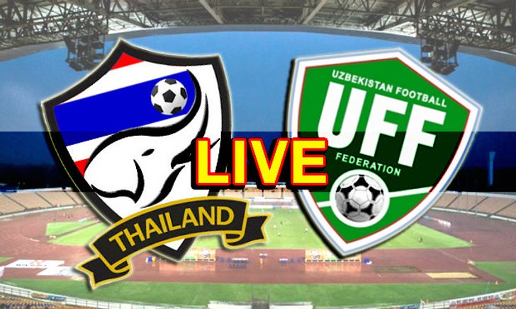 รายงานสด ทีมชาติไทย v ทีมชาติอุซเบกิสถาน