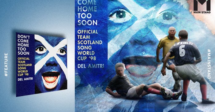 Don't Come Home Too Soon : เพลงเชียร์บอลยอดแย่ที่ชาวสกอตแลนด์รักสุดใจ