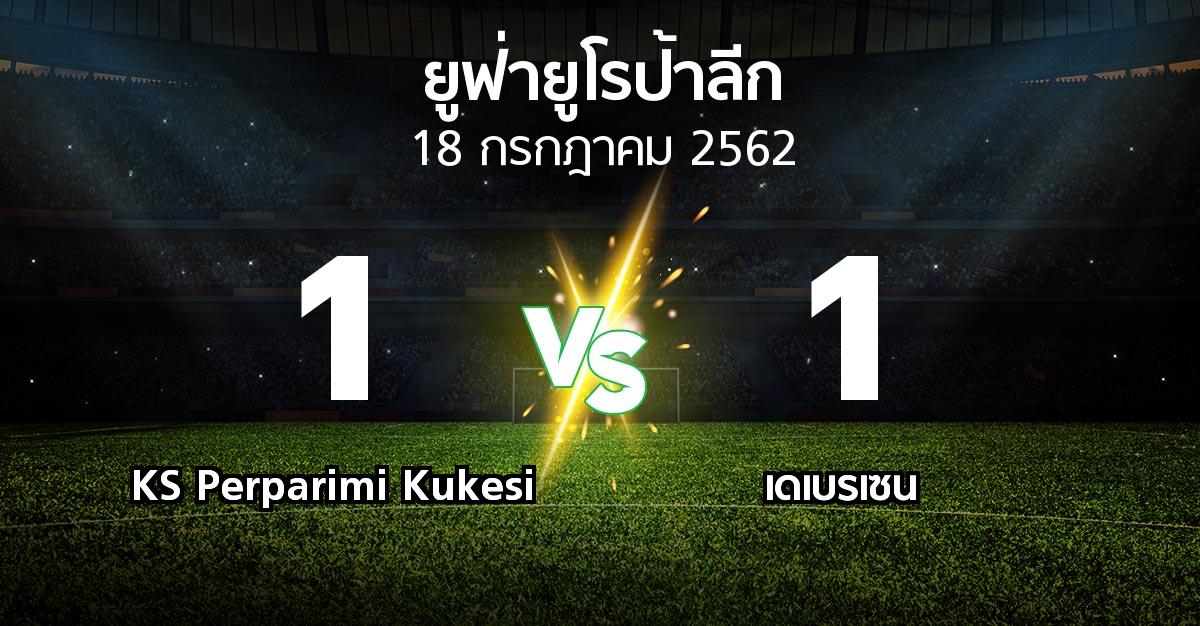 ผลบอล : KS Perparimi Kukesi vs เดเบรเซน (ยูฟ่า ยูโรป้าลีก 2019-2020)