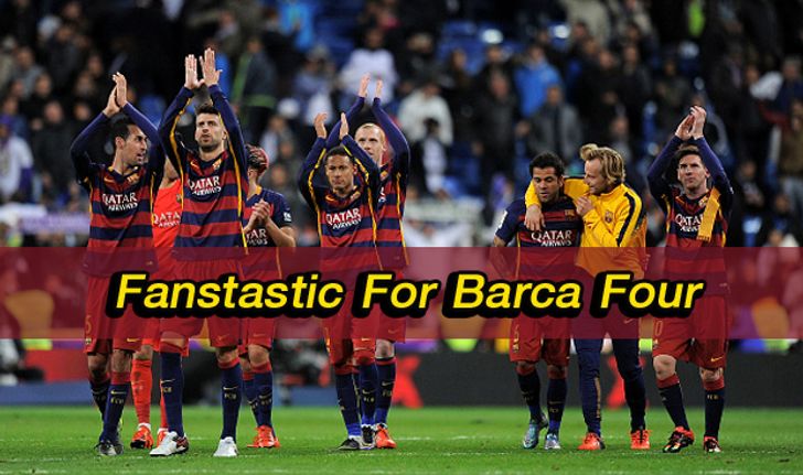 สกู๊ป : "Fanstastic For Barca Four"