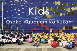 เดินตามเด็กประถมเที่ยว Osaka Aquarium Kaiyukan