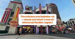 บาบาบา มินเนี่ยนมาแล้ว มาดูกันว่ามีอะไรใหม่ที่ Universal Studios Japan บ้าง