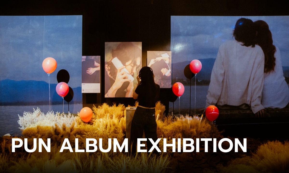 บทเพลงผ่านนิทรรศการ ‘PUN ALBUM EXHIBITION INSTALLATION VISUAL & SOUND’