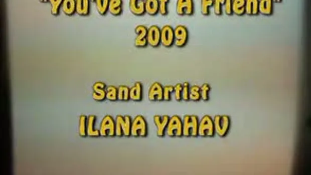 You've Got A Friend 2009 by Ilana Yahav