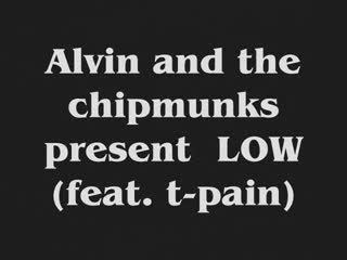 alvin and the chipmunks: LOW