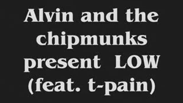 alvin and the chipmunks: LOW