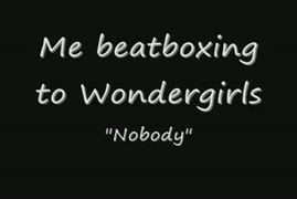 Nobody เวอร์ชั่น Beatbox