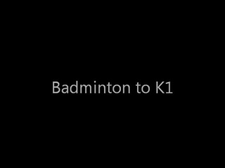 นักแบดไทย ไปไกลถึง K1
