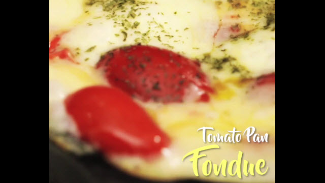 Tomato Pan Fondue มะเขือเทศฟองดูว์