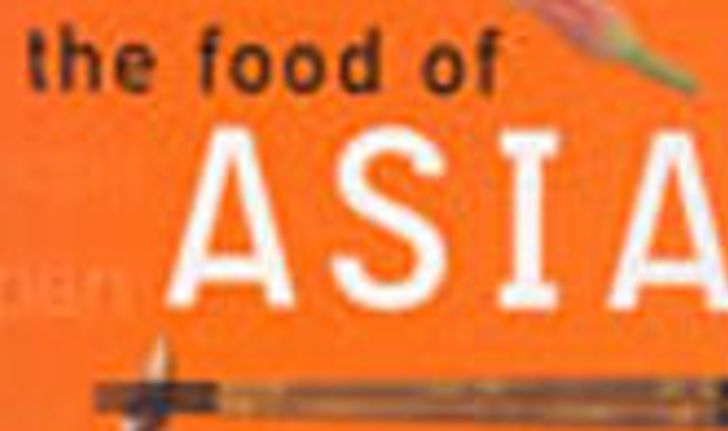 The Food of Asia  Delicious Recipes from Every Corner of  the Orient