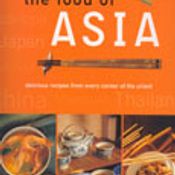 The Food of Asia  Delicious Recipes from Every Corner of  the Orient